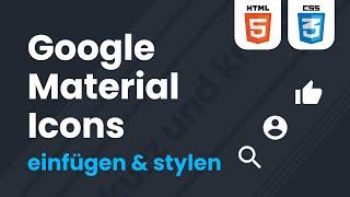 Google Material Icons in HTML einfügen und stylen | HTML + CSS Tutorial Deutsch