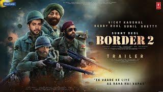 BORDER 2 - Trailer | Sunny Deol, Varun Dhawan, Vicky Kaushal | India’s Biggest War Film |23 Jan 2026