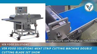 VER Food Solutions Meat Strip Cutting Machine Double Cutting Blade Set Show