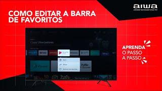 Como editar a barra de favoritos na Smart TV Aiwa - Android TV