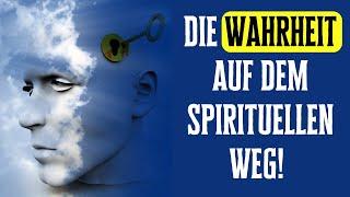 Die Wahrheit auf dem spirituellen Weg! Hör auf, nett zu sein