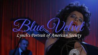 Why Blue Velvet is Lynch's Portrait of American Society