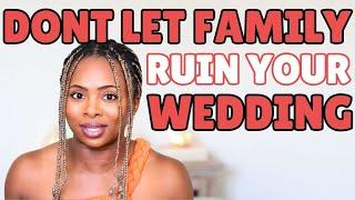 Don't Let Your Family Ruin Your Wedding Day