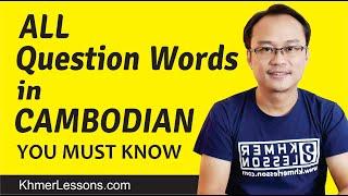 All Question Words in Cambodian You Must Know.