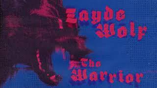 ZAYDE WOLF - THE WARRIOR - Official Audio