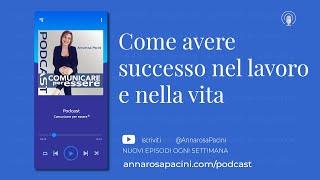 Come avere successo nel lavoro e nella vita - Podcast