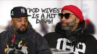 Joe Budden…. “Pod Wives” Is Actually REALLY Good!