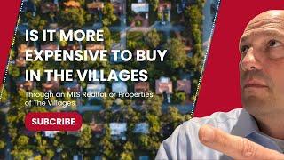 Is it More expensive to buy in The Villages through an MLS Realtor or Properties of The Villages