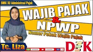 Materi Wajib Pajak dan NPWP Nomor Pokok Wajib Pajak ~ Kelas XI ~ Administrasi Pajak