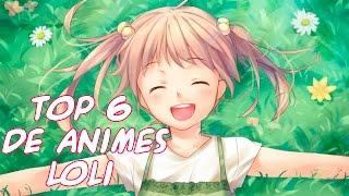 Top 6 de Animes Loli