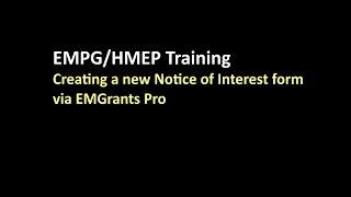 EMPG/HMEP Training - Step One: Completing NOI forms via EMGrants Pro