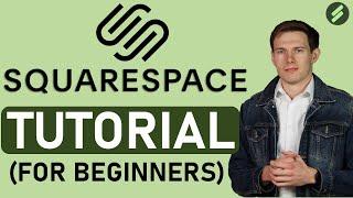 Squarespace Tutorial for Beginners (Full Tutorial) - Create A Professional Website