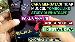 cara mengatasi tidak muncul tombol like story di WhatsApp , cara like story wa