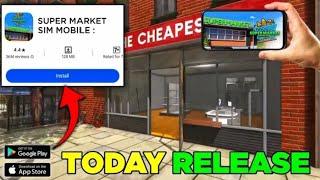 Finally  Today Release Super Market Simulator Mobile Game  Super Market Simulator Release