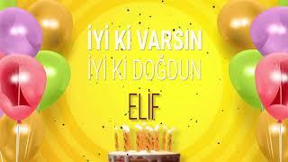 İyi ki doğdun ELiF - İsme Özel Doğum Günü Şarkısı Elif #Elif