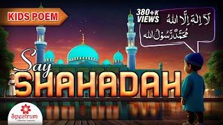 Say Shahadah (Poem)