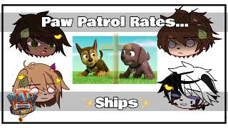 »Paw Patrol rates… Ships« || 1st A.U || Paw Patrol Gacha A.U || Chaotic Person