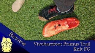 Vivobarefoot Primus Knit FG Trail Review: My best bad review