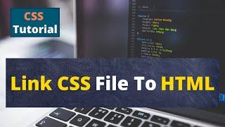 CSS Tutorial: How to Link CSS File to HTML | External CSS in HTML