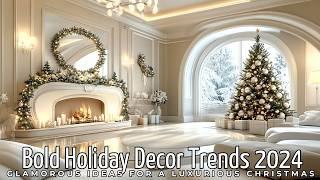 Bold Holiday Decor Trends 2024: Glamorous Ideas for a Luxurious Christmas