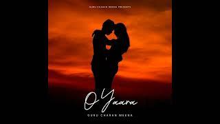 O Yaara ( Official Song ) Guru Charan Meena New Indie Song 2024