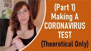 Making A COVID Test Pt. I - Introduction & Theory