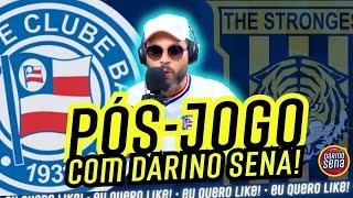 PÓS-JOGO COM DARINO - BAHIA X THE STRONGEST - A VOLTA DA LIBERTADORES À FONTE NOVA!