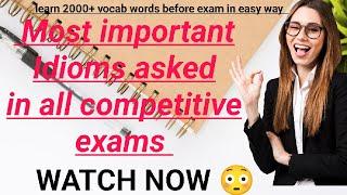 Most important important idioms asked in competitive exams by ssc panacea English special