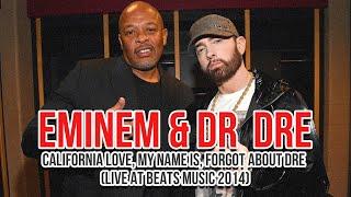 Eminem & Dr  Dre - California Love, My Name Is, Forgot About Dre (Live At Beats Music 2014)