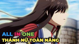 ALL IN ONE | Xuyên Không Thành Thánh Nữ Toàn Năng | Review Phim Anime Hay