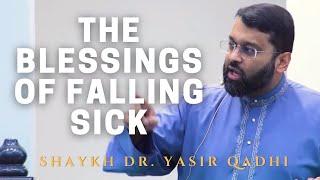 The Blessings and Wisdoms of Falling Sick | Shaykh Dr. Yasir Qadhi Jumuah Khutbah