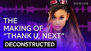 The Making Of Ariana Grande's "thank u, next" With Social House & TBHits | Deconstructed