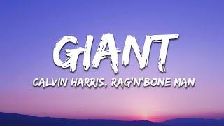 Calvin Harris, Rag'n'Bone Man - Giant (Lyrics)