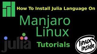 How to install Julia and Print Hello On Manjaro KDE