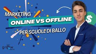 MARKETING PER SCUOLE DI BALLO: ONLINE VS OFFLINE