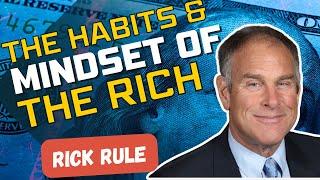 How to Become Rich | The Habits & Mindset of the Wealthy w/ Rick Rule