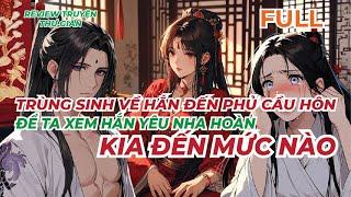 FULL| TRÙNG SINH VỀ HẮN ĐẾN PHỦ CẦU HÔN, ĐỂ TA XEM HẮN YÊU NHA HOÀN KIA ĐẾN MỨC NÀO |TRUYỆN THƯ GIÃN