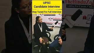 UPSC Candidate Interview #upsc #upscinterview #thehinduzone