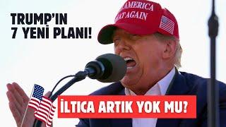 Trump'ın Yeni Başkanlığında  Göçmenler İçin 7 Büyük Değişiklik