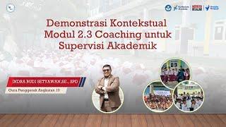 Demonstrasi Kontekstual Modul 2.3 Coaching untuk Supervisi Akademik Part 1