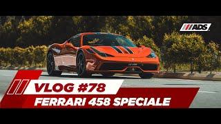 All Access Vlog #78 - The Ferrari 458