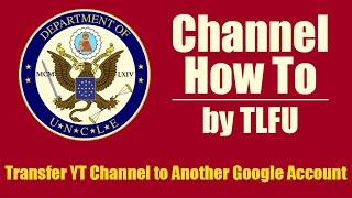 How To Transfer Ownership of a YouTube Channel to a Different Google Account | 2022