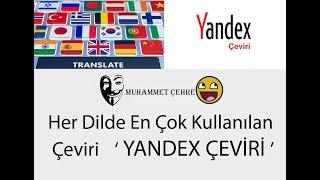 Her Dilde En Çok Kullanılan Çeviri YANDEX ÇEVİRİ