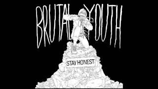 Brutal Youth - Stay Honest [Full Album]