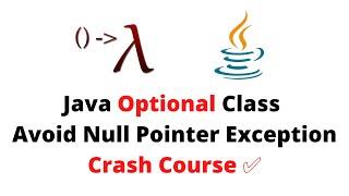 Optional Class in Java 8 - Avoid Null Pointer Exception | Java 8 Features | Crash Course 