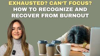 Exhausted with poor focus? The top signs & symptoms of burnout and how to start healing.