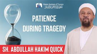 Patience During Tragedy | Sh. Abdullah Hakim Quick | Jumuah Kuthbah