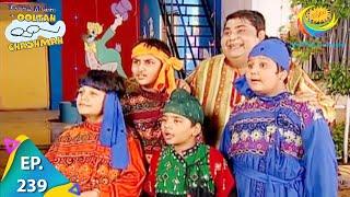 Taarak Mehta Ka Ooltah Chashmah - Episode 239 - Full Episode