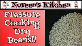 Pressure Cooking Dry Beans  Noreen's Kitchen Basics