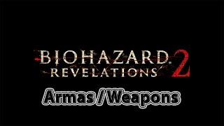 Resident Evil Revelations 2: Todas as Armas Coletáveis(All collectables Weapons)